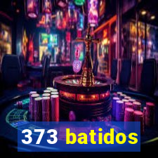 373 batidos